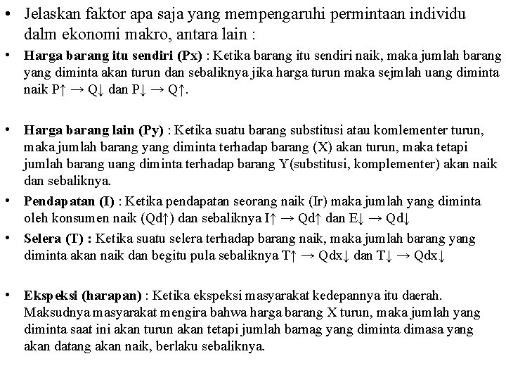  • Jelaskan faktor apa saja yang mempengaruhi permintaan individu dalm ekonomi makro, antara