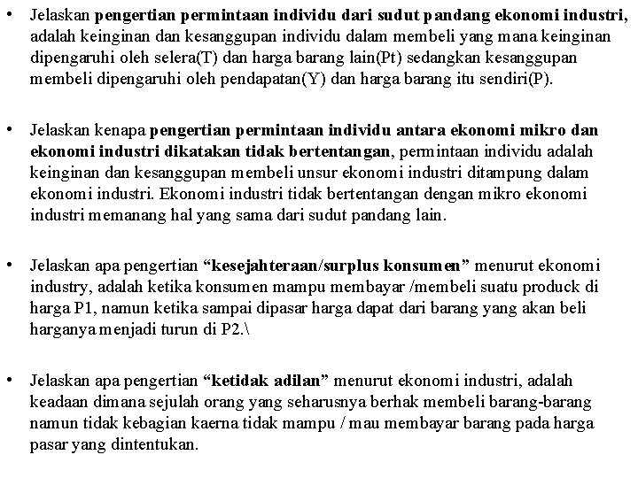  • Jelaskan pengertian permintaan individu dari sudut pandang ekonomi industri, adalah keinginan dan