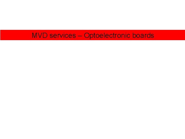 MVD services – Optoelectronic boards 