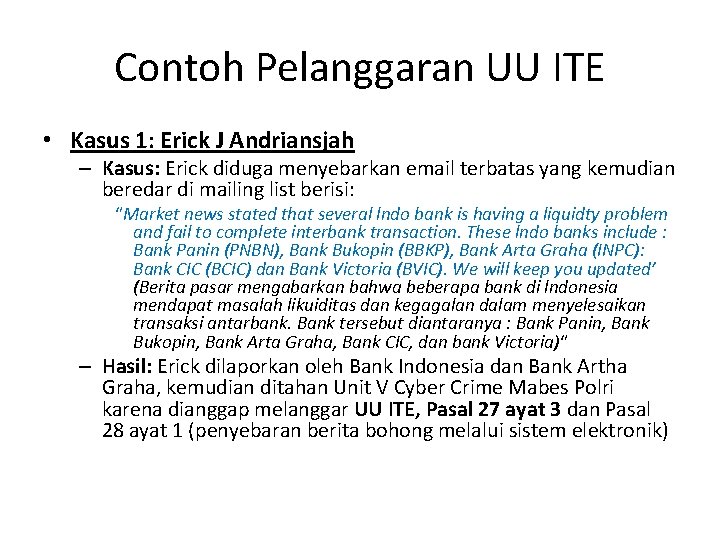 Contoh Pelanggaran UU ITE • Kasus 1: Erick J Andriansjah – Kasus: Erick diduga