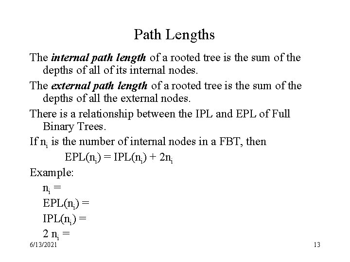 Path Lengths The internal path length of a rooted tree is the sum of