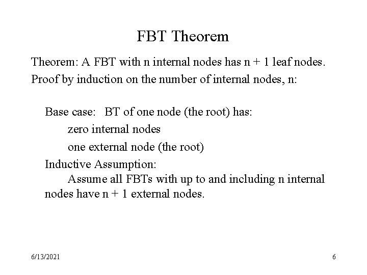 FBT Theorem: A FBT with n internal nodes has n + 1 leaf nodes.