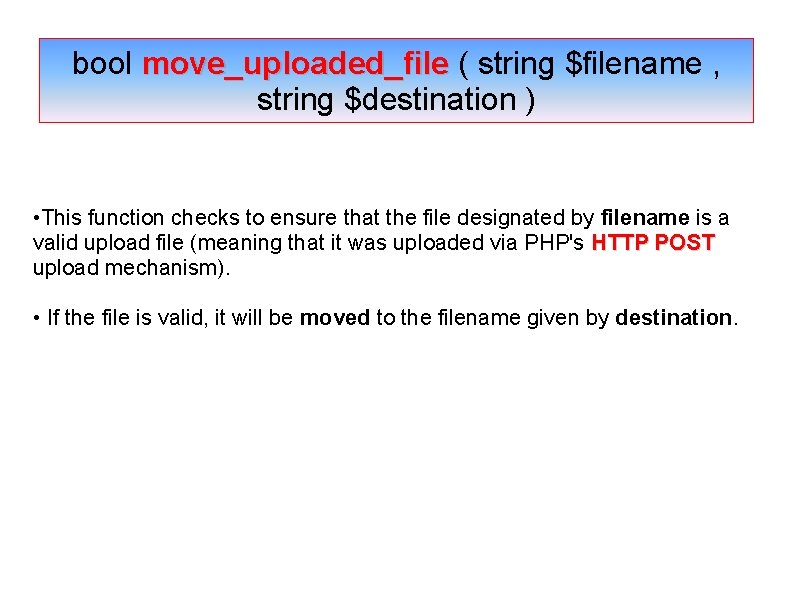 bool move_uploaded_file ( string $filename , string $destination ) • This function checks to bool move_uploaded_file ( string $filename , string $destination ) • This function checks to