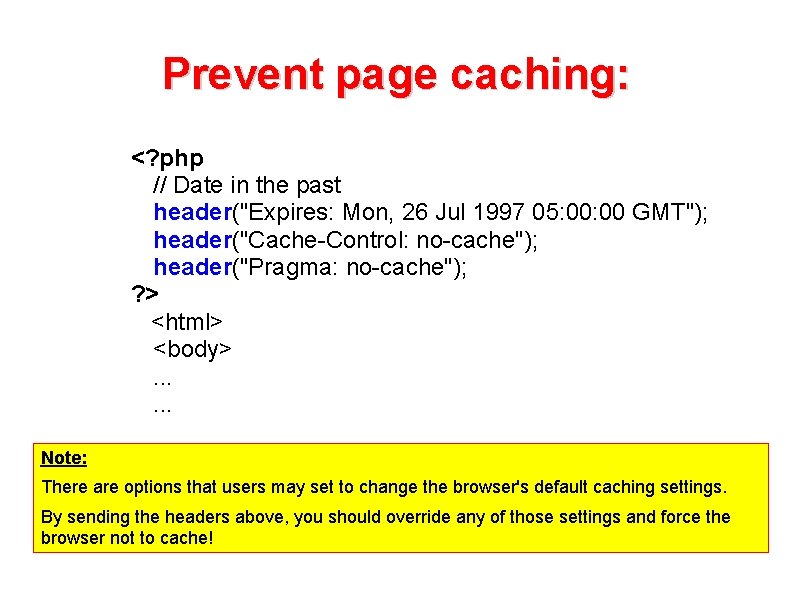 Prevent page caching: <? php // Date in the past header("Expires: Mon, 26 Jul Prevent page caching: <? php // Date in the past header("Expires: Mon, 26 Jul