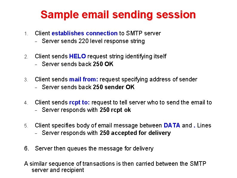 Sample email sending session 1. Client establishes connection to SMTP server Server sends 220 Sample email sending session 1. Client establishes connection to SMTP server Server sends 220