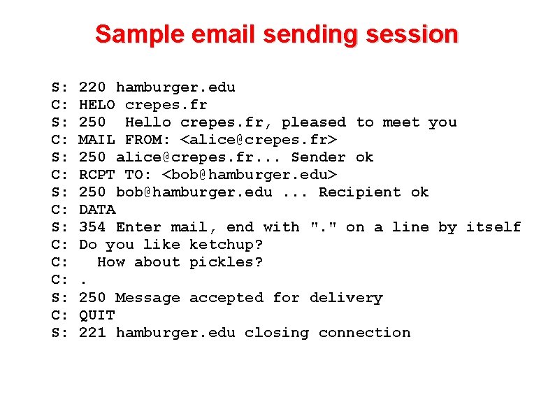Sample email sending session Sample smtp interaction S: C: S: C: C: C: S: Sample email sending session Sample smtp interaction S: C: S: C: C: C: S: