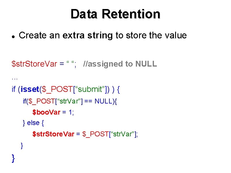 Data Retention Create an extra string to store the value $str. Store. Var = Data Retention Create an extra string to store the value $str. Store. Var =