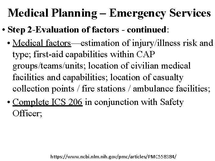 Medical Planning – Emergency Services • Step 2 -Evaluation of factors - continued: •