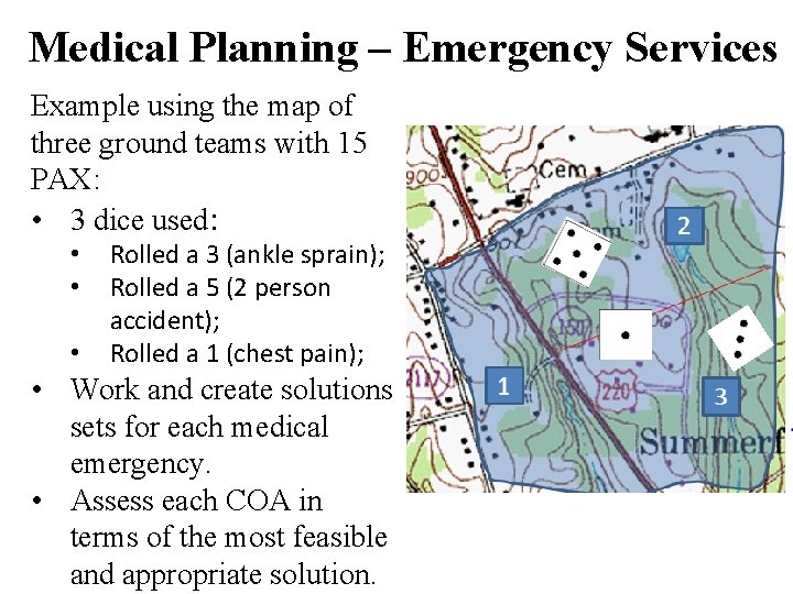 Medical Planning – Emergency Services Example using the map of three ground teams with
