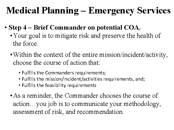 Medical Planning – Emergency Services • Step 4 – Brief Commander on potential COA.