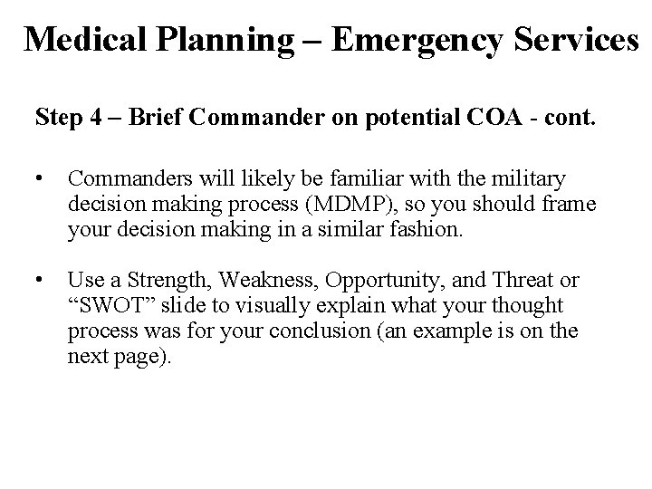 Medical Planning – Emergency Services Step 4 – Brief Commander on potential COA -