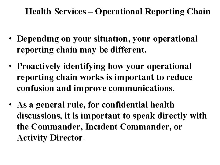 Health Services – Operational Reporting Chain • Depending on your situation, your operational reporting