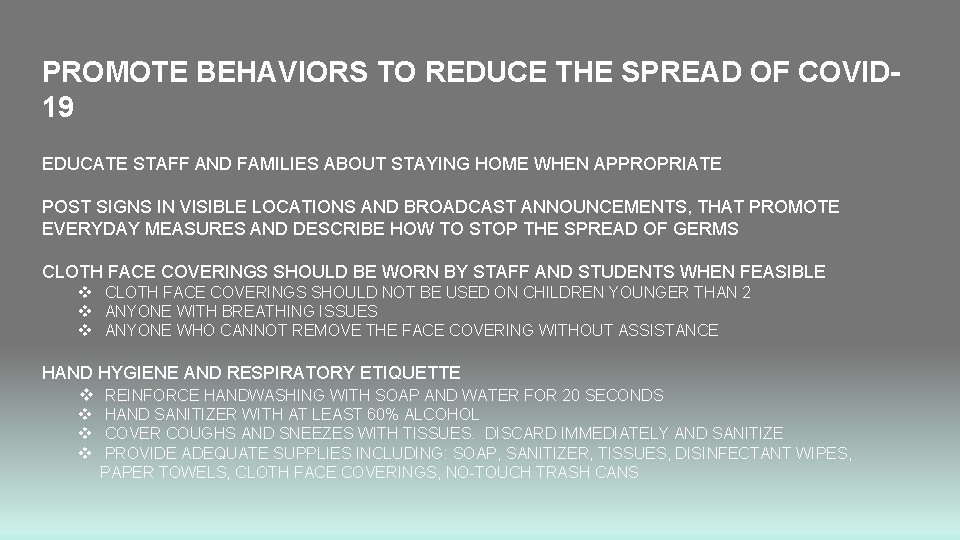 PROMOTE BEHAVIORS TO REDUCE THE SPREAD OF COVID 19 EDUCATE STAFF AND FAMILIES ABOUT