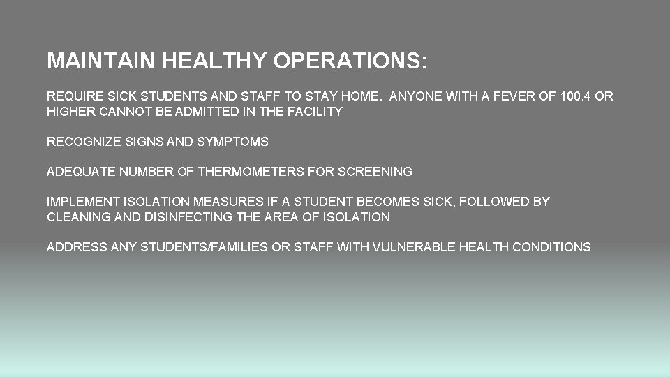 MAINTAIN HEALTHY OPERATIONS: REQUIRE SICK STUDENTS AND STAFF TO STAY HOME. ANYONE WITH A