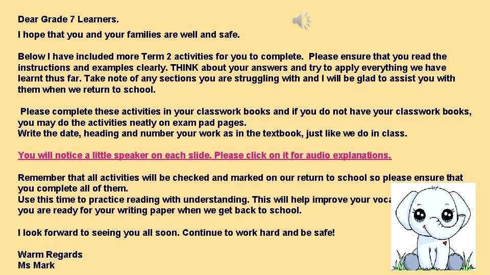 Dear Grade 7 Learners. I hope that you and your families are well and