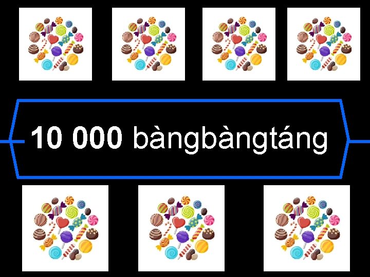 10 000 bàngtáng 