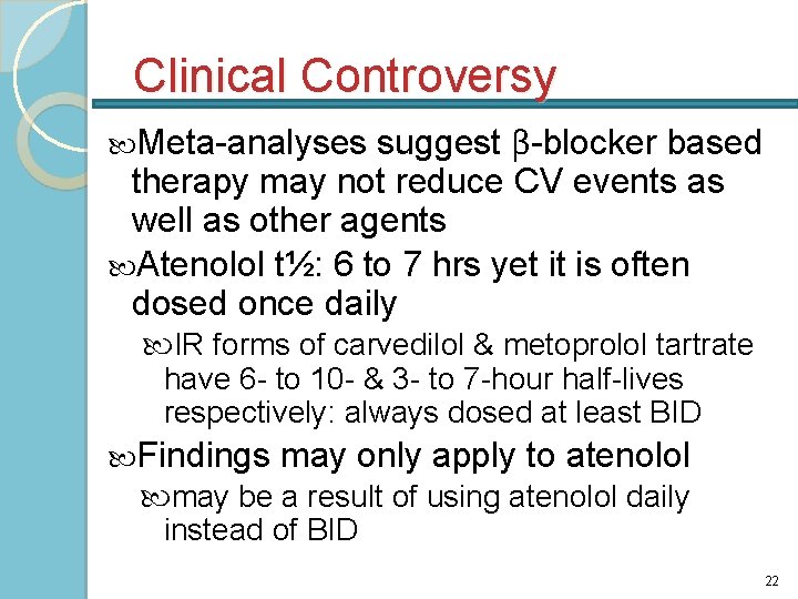 Clinical Controversy suggest β-blocker based therapy may not reduce CV events as well as