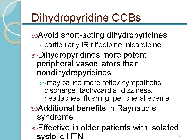 Dihydropyridine CCBs Avoid short-acting dihydropyridines ◦ particularly IR nifedipine, nicardipine Dihydropyridines more potent peripheral