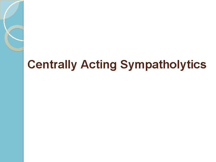 Centrally Acting Sympatholytics 