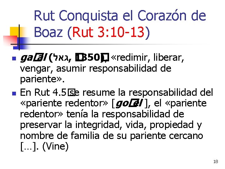Rut Conquista el Corazón de Boaz (Rut 3: 10 -13) n n ga� al