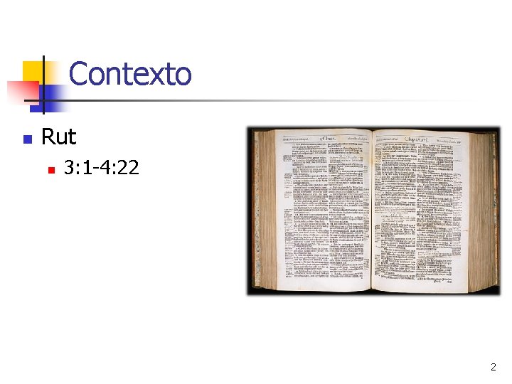 Contexto n Rut n 3: 1 -4: 22 2 