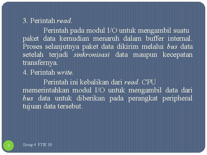 3. Perintah read. Perintah pada modul I/O untuk mengambil suatu paket data kemudian menaruh