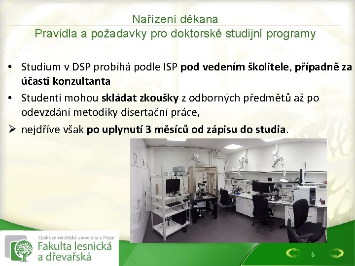 Nařízení děkana Pravidla a požadavky pro doktorské studijní programy • Studium v DSP probíhá