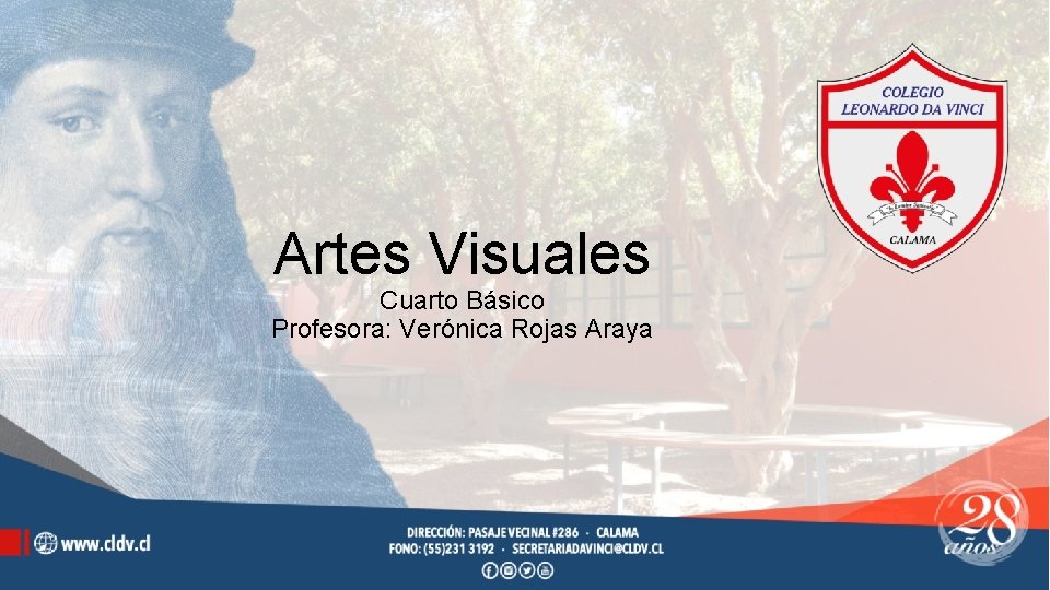 Artes Visuales Cuarto Básico Profesora: Verónica Rojas Araya 