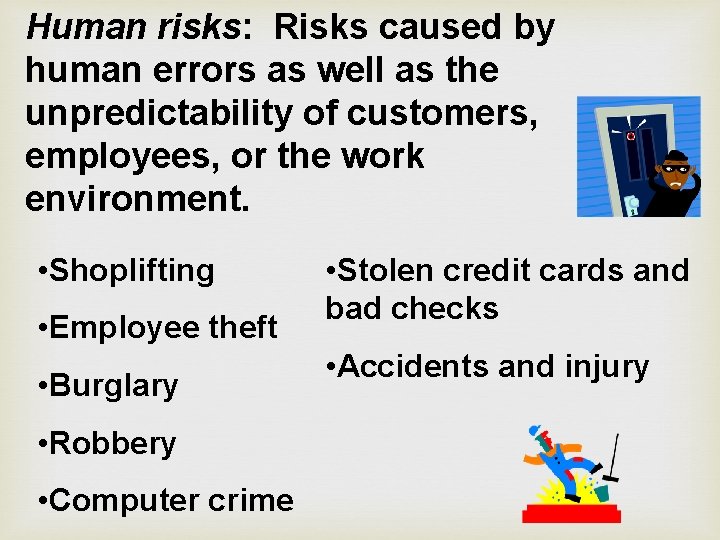 Human risks: Risks caused by human errors as well as the unpredictability of customers, Human risks: Risks caused by human errors as well as the unpredictability of customers,