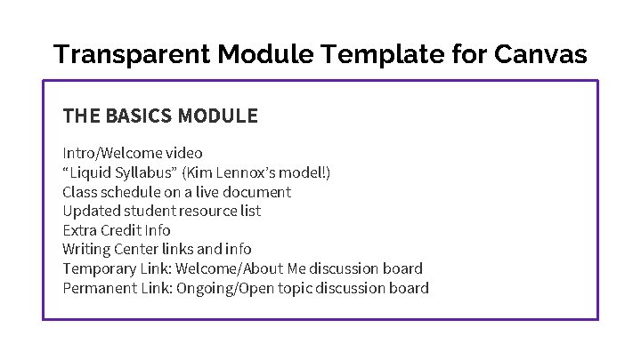 Transparent Module Template for Canvas THE BASICS MODULE Intro/Welcome video “Liquid Syllabus” (Kim Lennox’s
