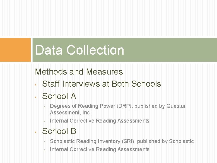 Data Collection Methods and Measures • Staff Interviews at Both Schools • School A