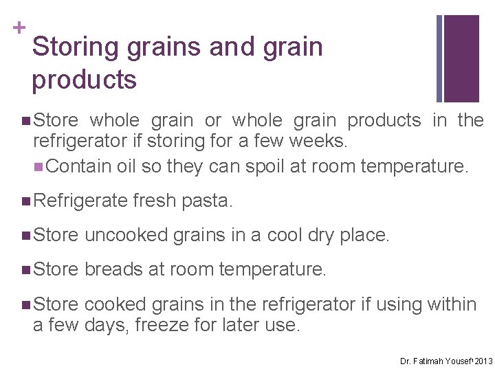 + Storing grains and grain products n Store whole grain or whole grain products
