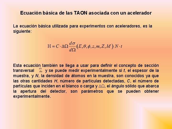 Ecuación básica de las TAON asociada con un acelerador La ecuación básica utilizada para