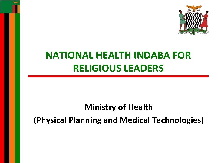 NATIONAL HEALTH INDABA FOR RELIGIOUS LEADERS Ministry of Health (Physical Planning and Medical Technologies)