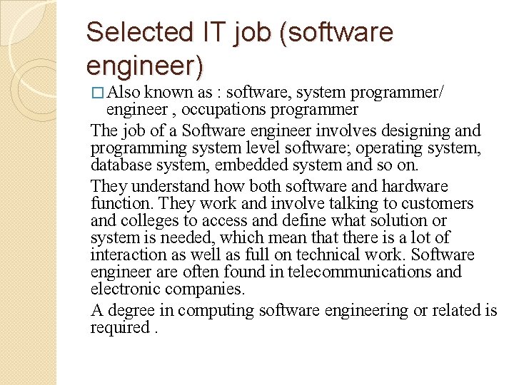 Selected IT job (software engineer) � Also known as : software, system programmer/ engineer