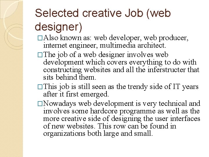 Selected creative Job (web designer) �Also known as: web developer, web producer, internet engineer,