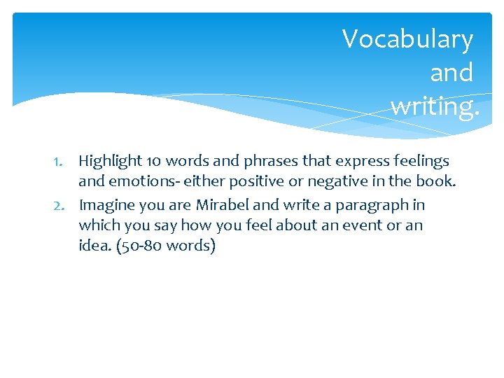 Vocabulary and writing. 1. Highlight 10 words and phrases that express feelings and emotions-