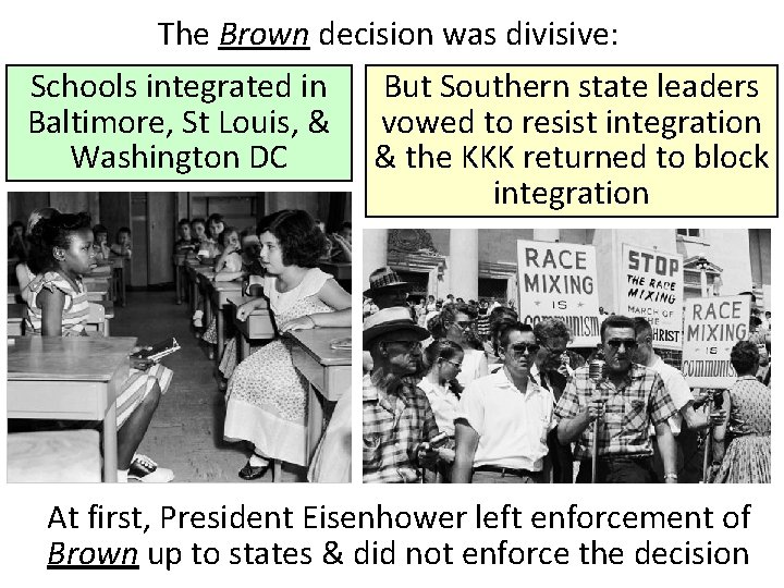 The Brown decision was divisive: Schools integrated in But Southern state leaders Baltimore, St