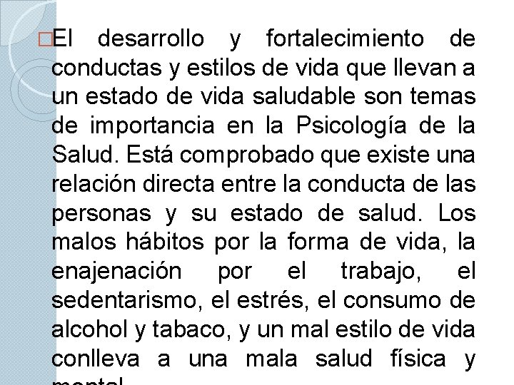 �El desarrollo y fortalecimiento de conductas y estilos de vida que llevan a un