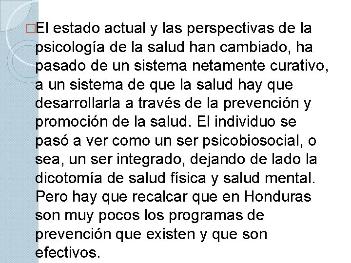 �El estado actual y las perspectivas de la psicología de la salud han cambiado,