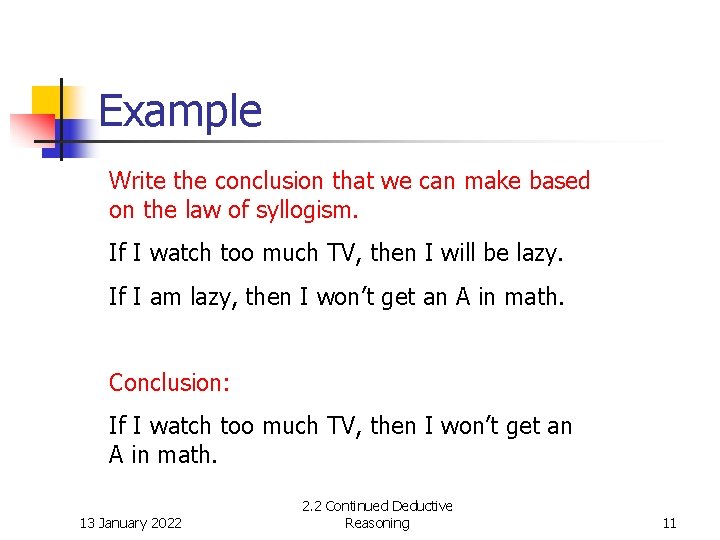 Example Write the conclusion that we can make based on the law of syllogism.