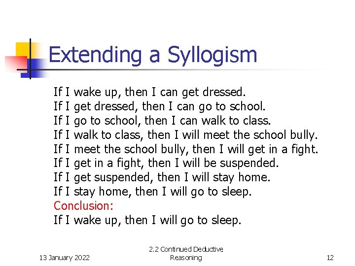 Extending a Syllogism If I wake up, then I can get dressed. If I