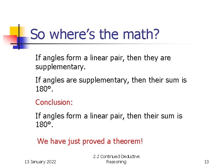 So where’s the math? If angles form a linear pair, then they are supplementary.