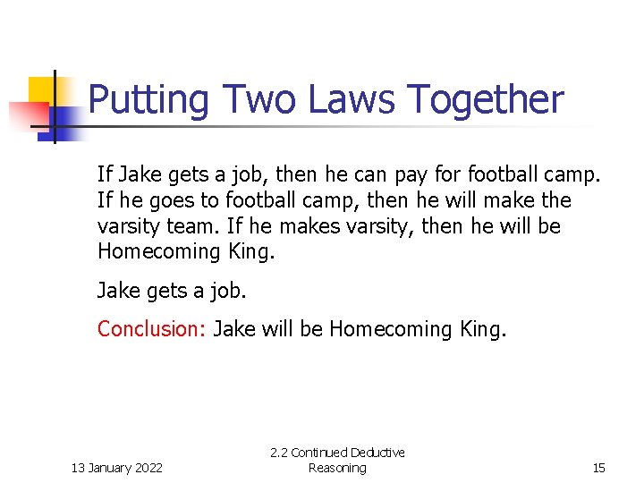 Putting Two Laws Together If Jake gets a job, then he can pay for