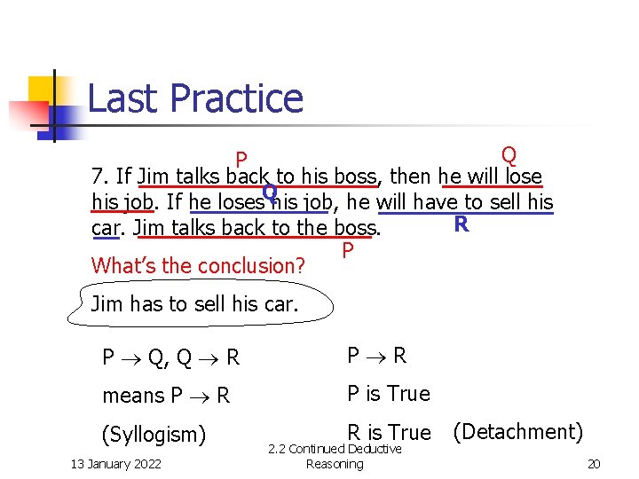 Last Practice Q P 7. If Jim talks back to his boss, then he