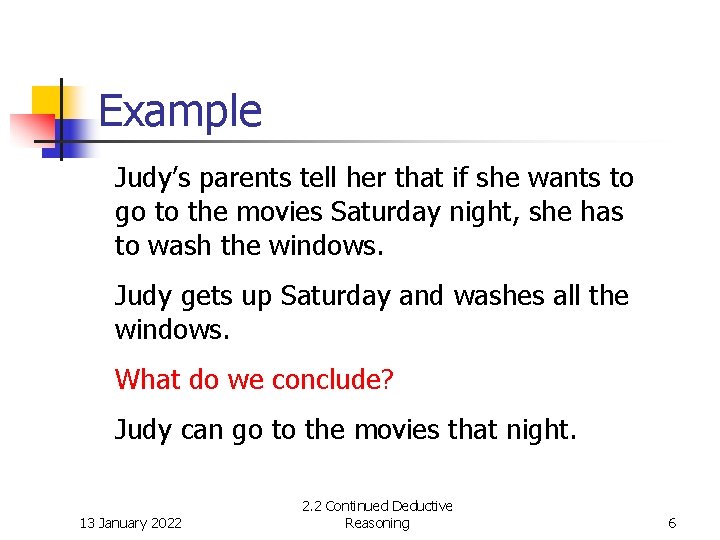 Example Judy’s parents tell her that if she wants to go to the movies