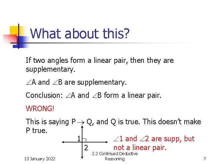 What about this? If two angles form a linear pair, then they are supplementary.