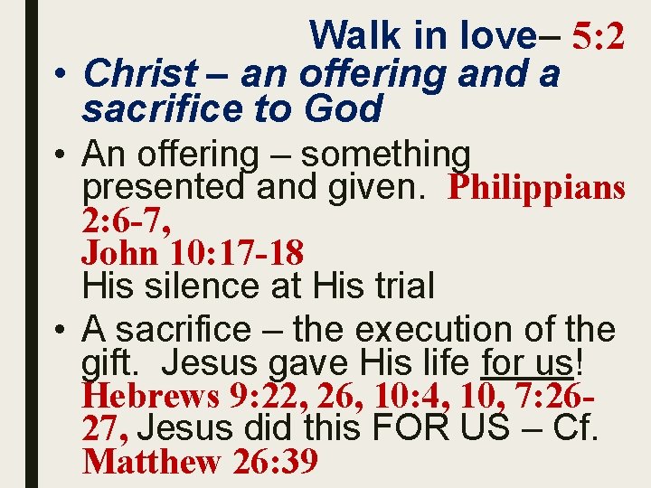 Walk in love– 5: 2 • Christ – an offering and a sacrifice to