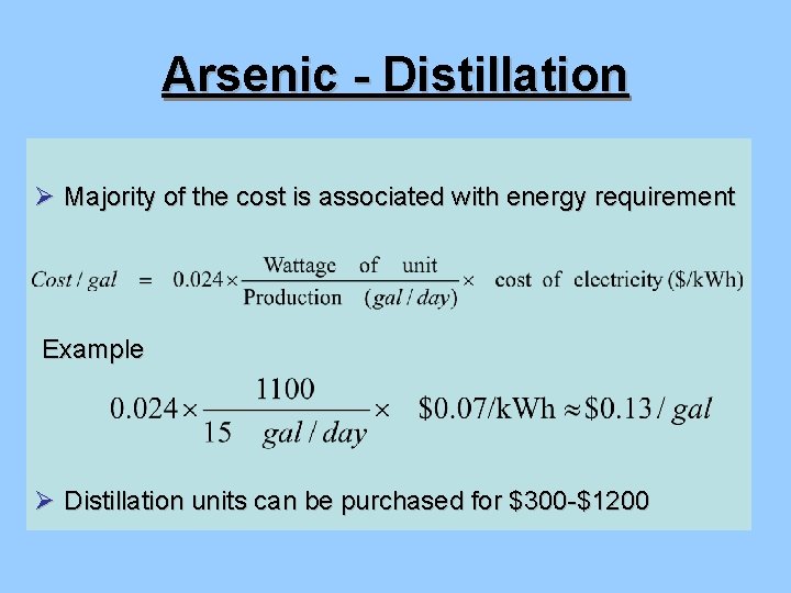 Arsenic - Distillation Ø Majority of the cost is associated with energy requirement Example