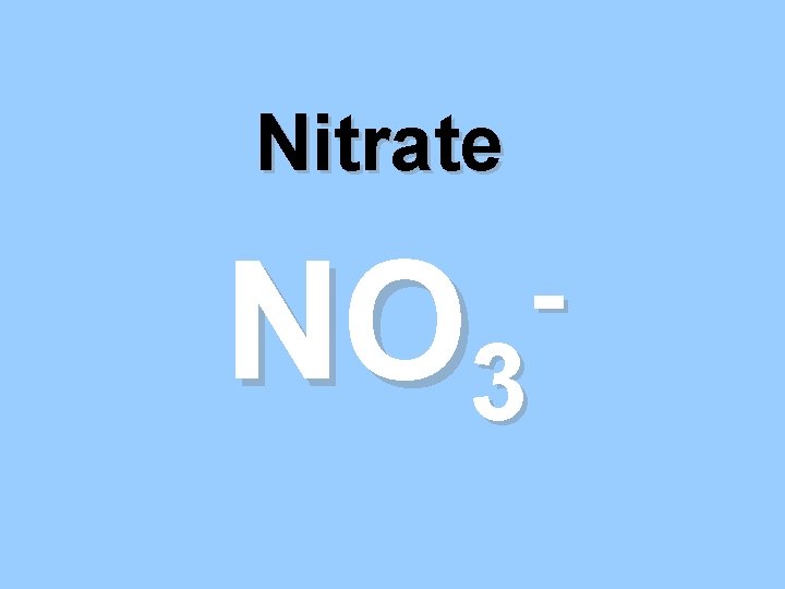 Nitrate NO 3 